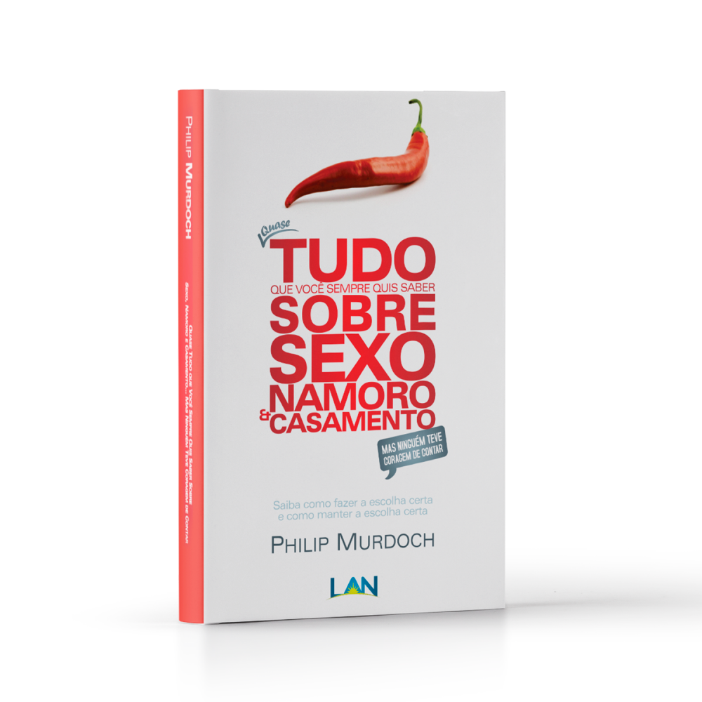 Quase Tudo Sobre Sexo, Namoro e Casamento - Philip Murdoch - Edilan |  Editora Luz as Nações